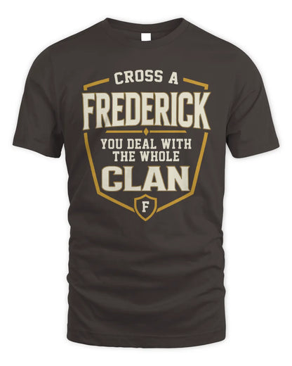 FREDERICK NT1-K008 Cross A/An NAME, You Deal With the Whole Clan | Personalized Vintage T-Shirt - Unisex Standard T-Shirt - Dark Chocolate