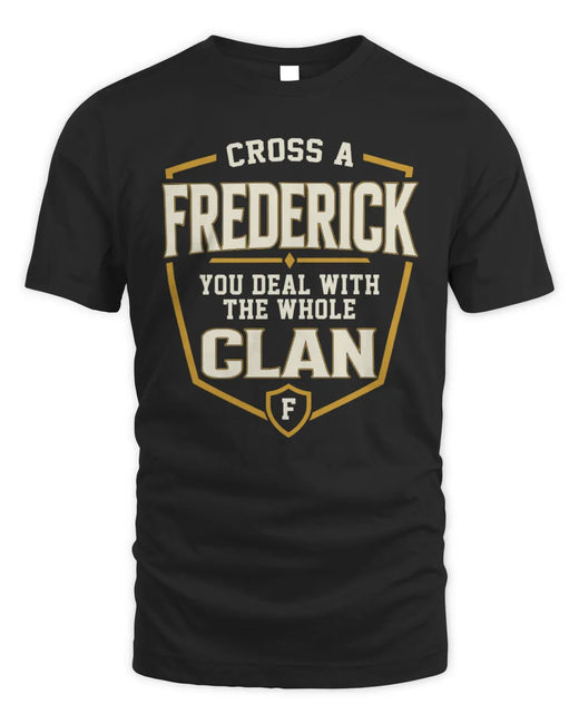 FREDERICK NT1-K008 Cross A/An NAME, You Deal With the Whole Clan | Personalized Vintage T-Shirt