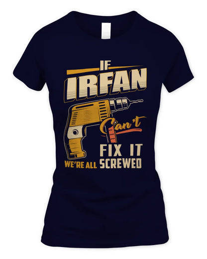 IRFAN TP22-K4-228 - Personalized Handyman T-Shirt “If AARON Can’t Fix It, We’re All Screwed” - Women's Standard T-Shirt - Navy