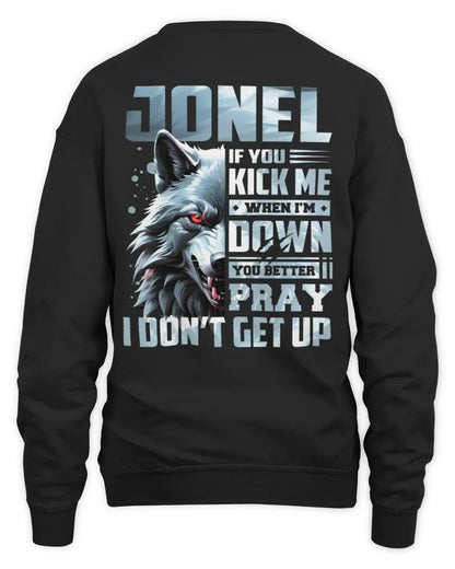 JONEL AP62-K4-666 - Personalized Fierce Wolf Quote Apparel “If You Kick Me When I’m Down, You Better Pray I Don’t Get Up” - Unisex Sweatshirt - Black