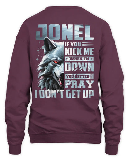 JONEL AP62-K4-666 - Personalized Fierce Wolf Quote Apparel “If You Kick Me When I’m Down, You Better Pray I Don’t Get Up” - Unisex Sweatshirt - Maroon