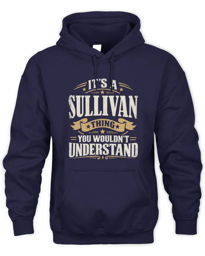 SULLIVAN P08 TH51 - Personalized “It’s a/an [NAME] Thing – You Wouldn’t Understand” Shirt - Unisex Hoodie - Navy