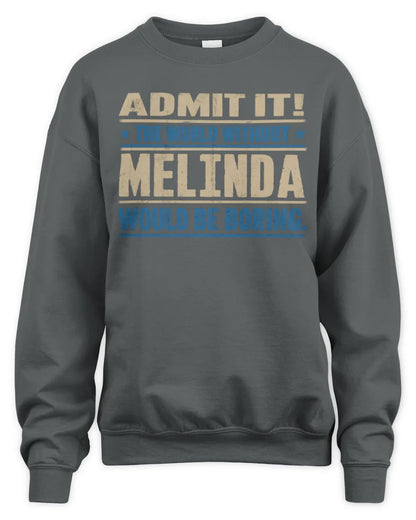 MELINDA TP68-K2-968 – Personalized Funny Quote Apparel “The World Without NAME Would Be Boring” - Unisex Sweatshirt - Charcoal