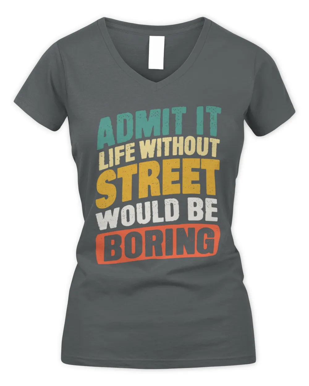 STREET TP88-K4-229
Personalized Funny Quote Apparel “Life Without NAME Would Be Boring” - Women's V-Neck T-Shirt - Charcoal