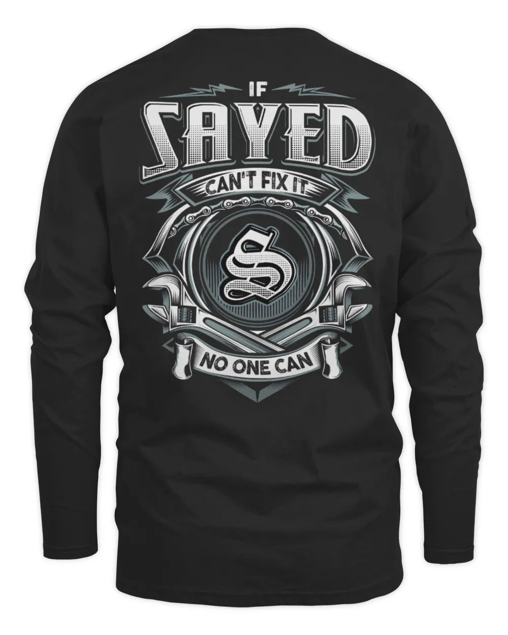 SAYED AP81-K4-626 - Personalized Ahmed Quote Apparel “If Ahmed Can't Fix It, No One Can” - Men's Long Sleeved T-Shirt - Black