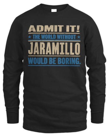 JARAMILLO TP68-K2-968 – Personalized Funny Quote Apparel “The World Without NAME Would Be Boring” - Men's Long Sleeved T-Shirt - Black