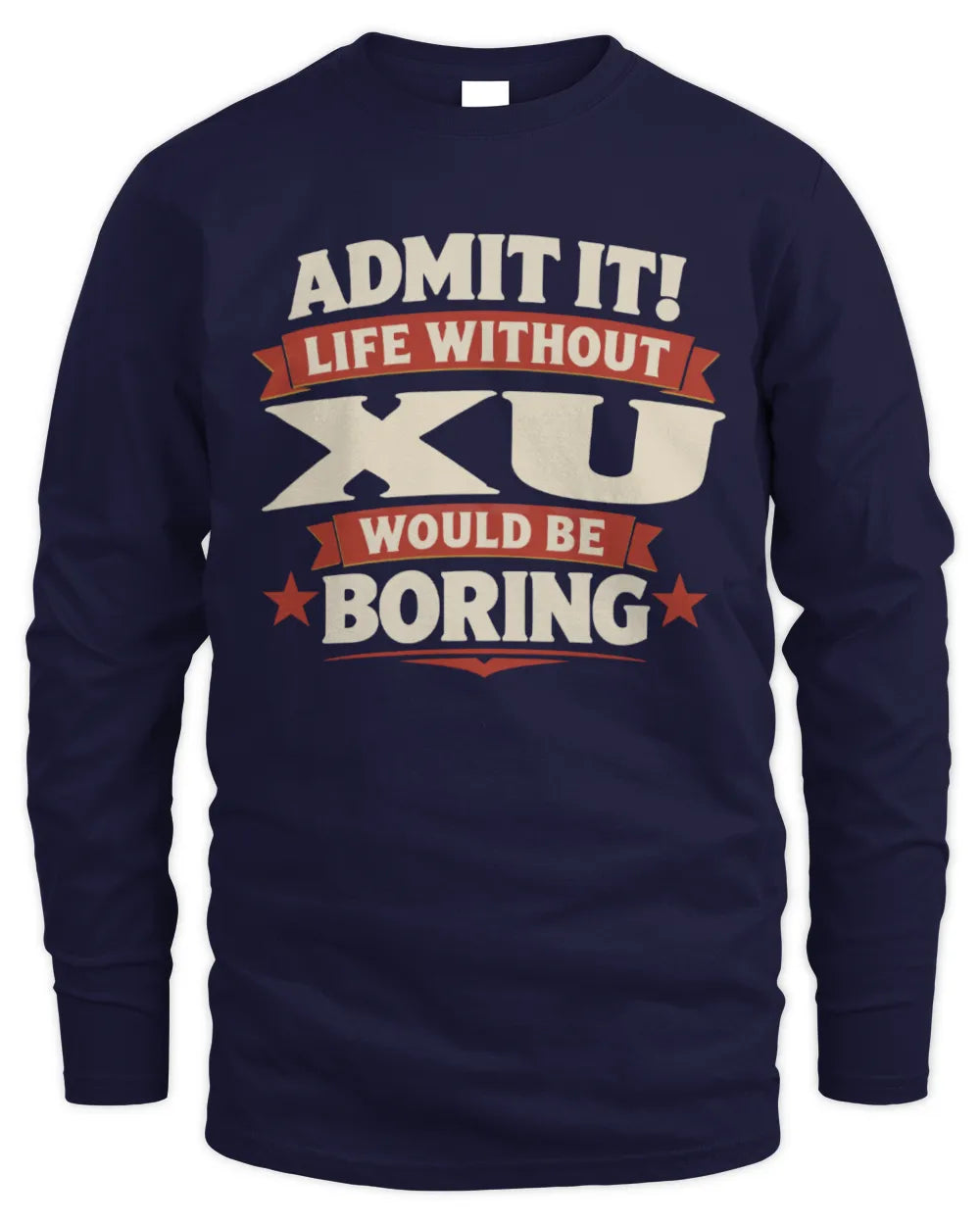 XU P4 KT003 Personalized Funny Quote Apparel “Life Without NAME Would Be Boring” - Men's Long Sleeved T-Shirt - Navy