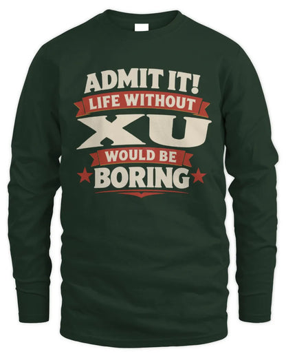 XU P4 KT003 Personalized Funny Quote Apparel “Life Without NAME Would Be Boring” - Men's Long Sleeved T-Shirt - Forest Green