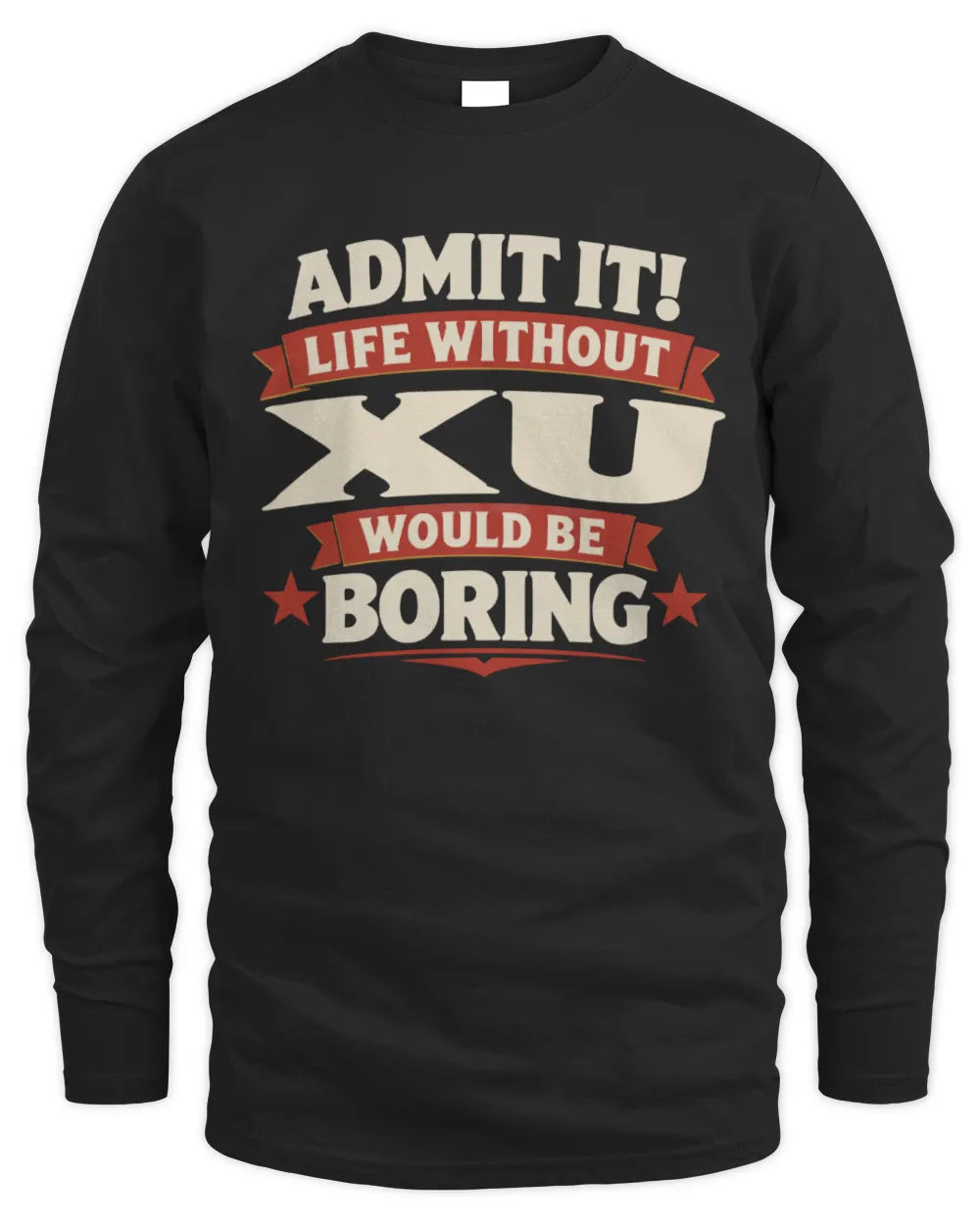 XU P4 KT003 Personalized Funny Quote Apparel “Life Without NAME Would Be Boring” - Men's Long Sleeved T-Shirt - Black