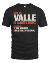 VALLE NP1-H006 
Always Right Personalized Name T-Shirt – Funny Custom Name Shirt