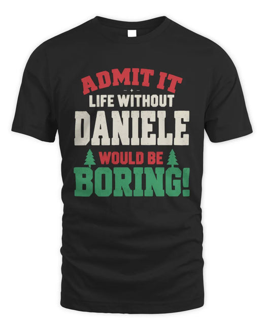 DANIELE P5 TH08 Christmas T-Shirt – “Life Without NAME Would Be Boring”