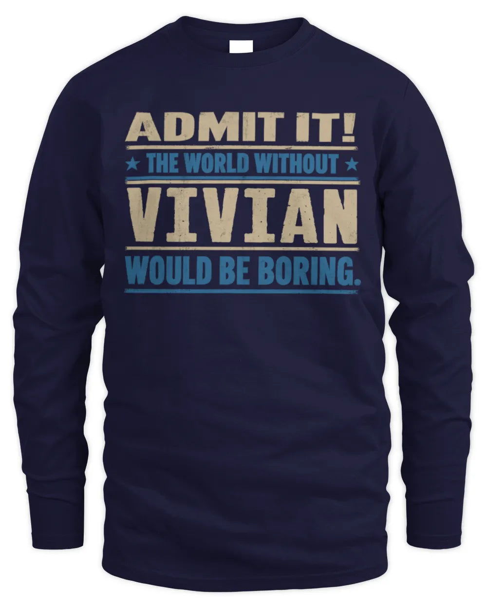 VIVIAN TP68-K2-968 – Personalized Funny Quote Apparel “The World Without NAME Would Be Boring” - Men's Long Sleeved T-Shirt - Navy