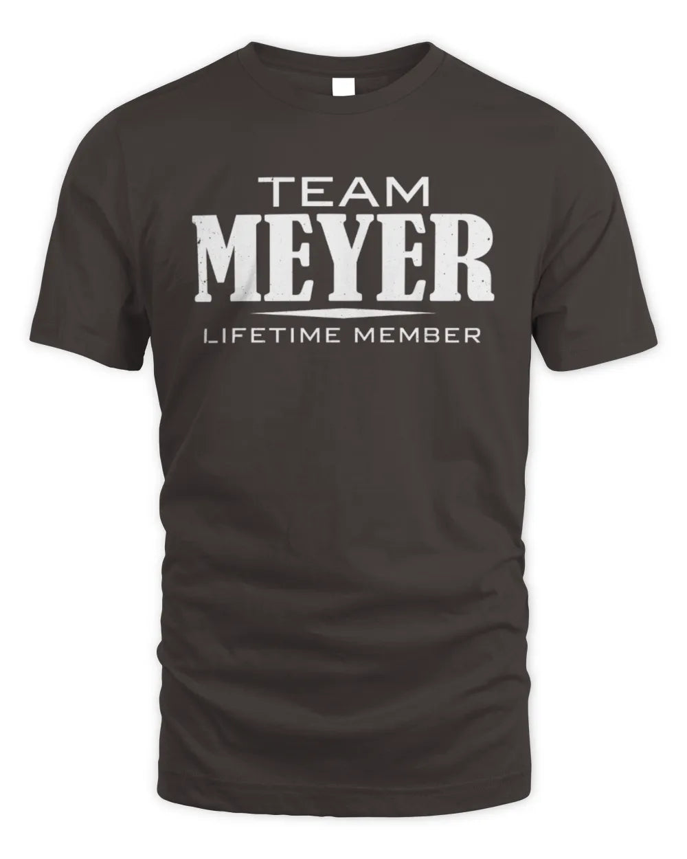 MEYER BL62-K4-128 - Personalized “Team NAME Lifetime Member” - Unisex Standard T-Shirt - Dark Chocolate