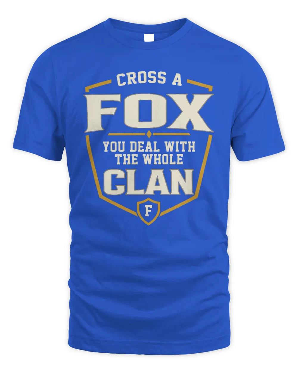 FOX NT1-K008 Cross A/An NAME, You Deal With the Whole Clan | Personalized Vintage T-Shirt - Unisex Standard T-Shirt - Royal