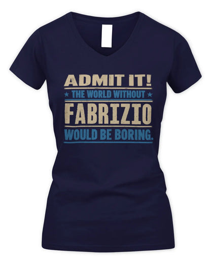 FABRIZIO TP68-K2-968 – Personalized Funny Quote Apparel “The World Without NAME Would Be Boring” - Women's V-Neck T-Shirt - Navy