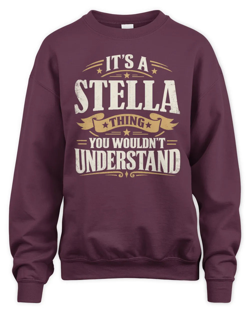 STELLA P08 TH51 - Personalized “It’s a/an [NAME] Thing – You Wouldn’t Understand” Shirt - Unisex Sweatshirt - Maroon