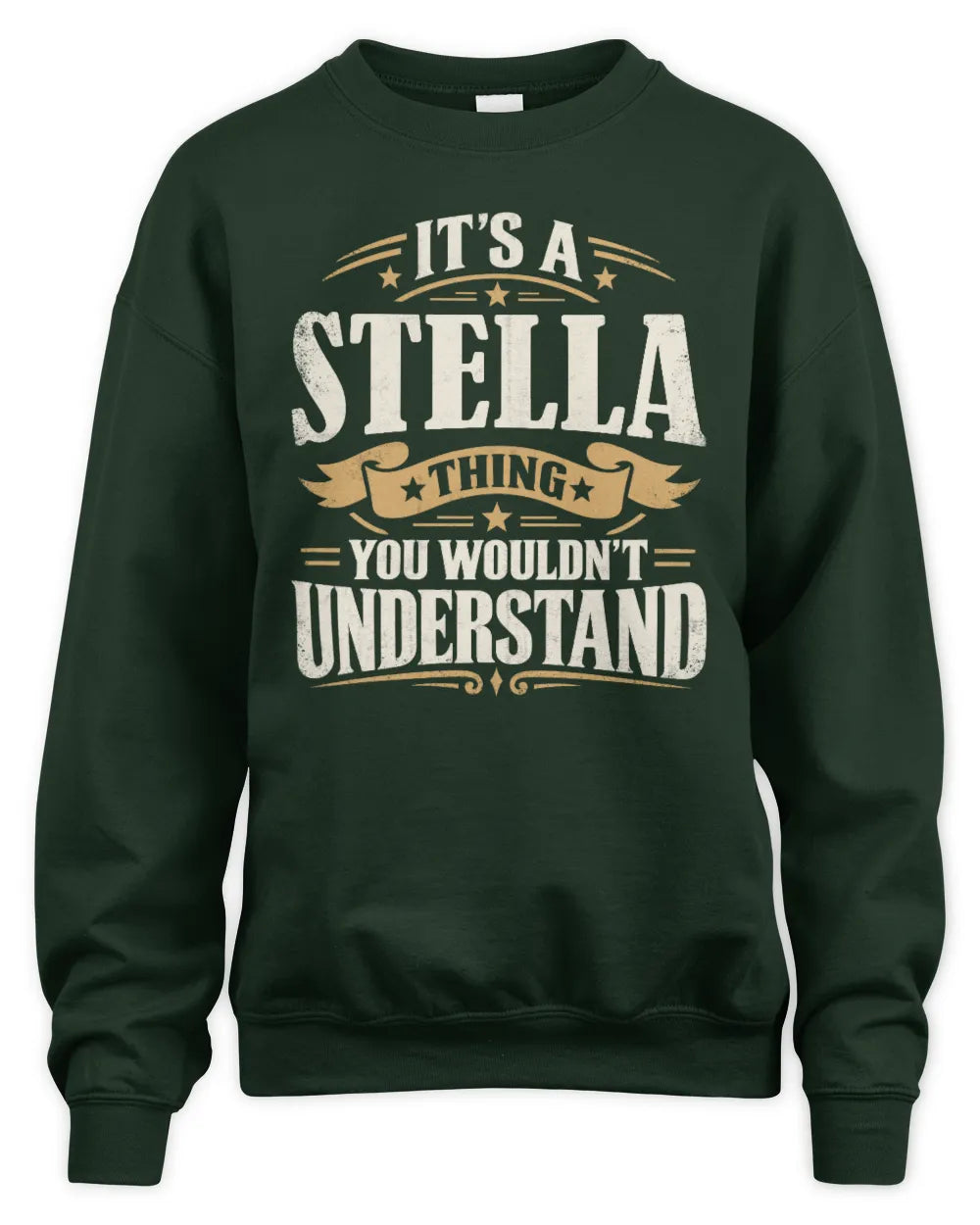 STELLA P08 TH51 - Personalized “It’s a/an [NAME] Thing – You Wouldn’t Understand” Shirt - Unisex Sweatshirt - Forest Green
