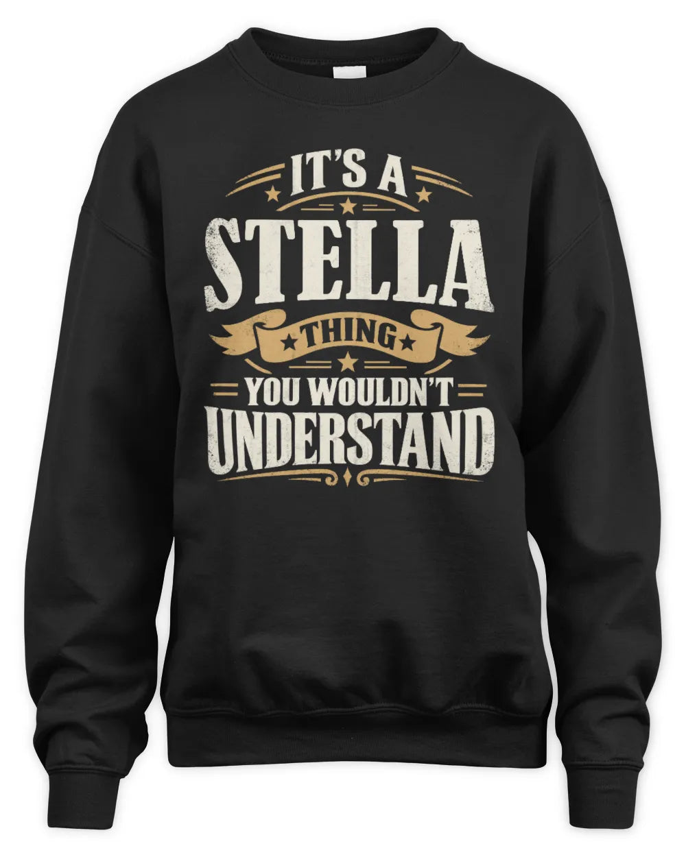 STELLA P08 TH51 - Personalized “It’s a/an [NAME] Thing – You Wouldn’t Understand” Shirt - Unisex Sweatshirt - Black