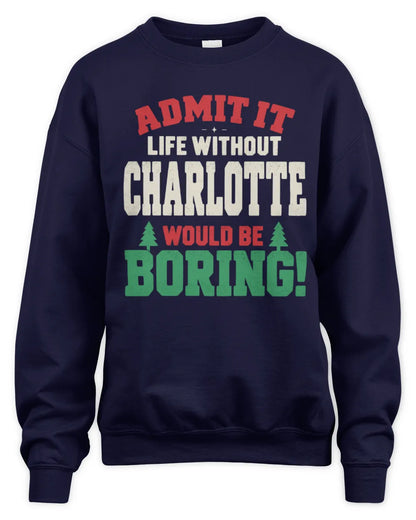 CHARLOTTE P5 TH08 Christmas T-Shirt – “Life Without NAME Would Be Boring” - Unisex Sweatshirt - Navy