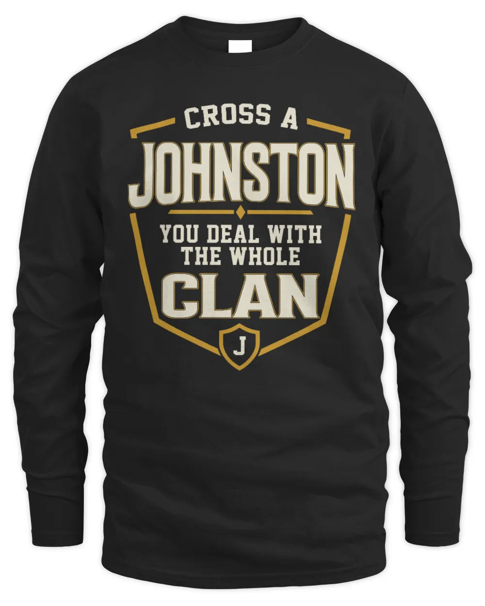 JOHNSTON NT1-K008 Cross A/An NAME, You Deal With the Whole Clan | Personalized Vintage T-Shirt - Men's Long Sleeved T-Shirt - Black