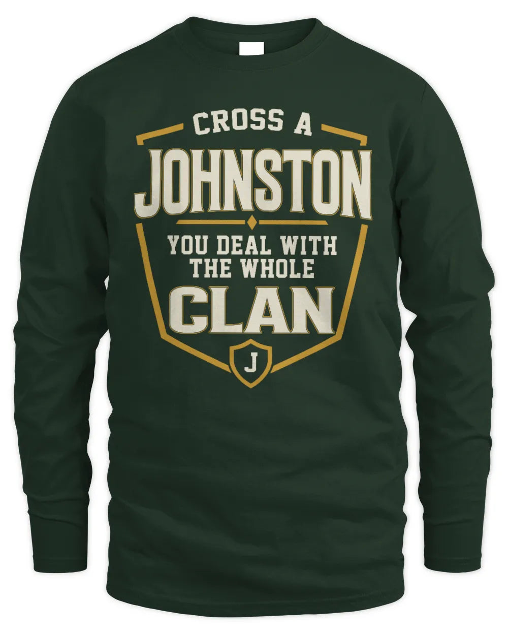 JOHNSTON NT1-K008 Cross A/An NAME, You Deal With the Whole Clan | Personalized Vintage T-Shirt - Men's Long Sleeved T-Shirt - Forest Green