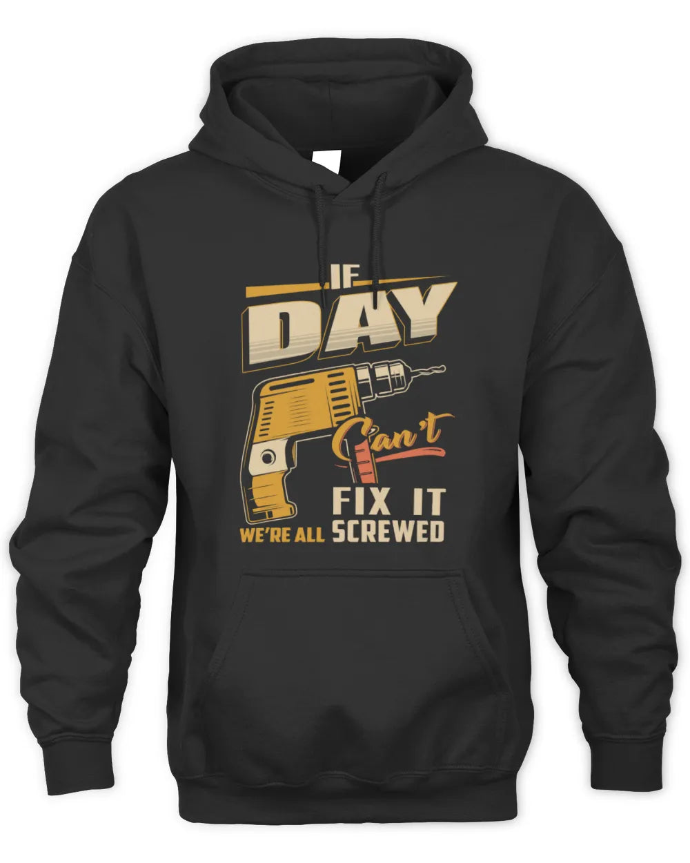 DAY TP22-K4-228 - Personalized Handyman T-Shirt “If AARON Can’t Fix It, We’re All Screwed” - Unisex Hoodie - Black