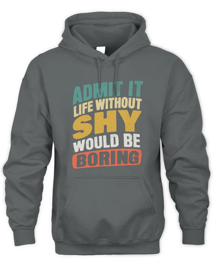 SHY TP88-K4-229
Personalized Funny Quote Apparel “Life Without NAME Would Be Boring” - Unisex Hoodie - Charcoal