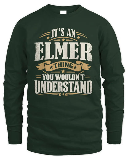 ELMER P08 TH51 - Personalized “It’s a/an [NAME] Thing – You Wouldn’t Understand” Shirt - Men's Long Sleeved T-Shirt - Forest Green