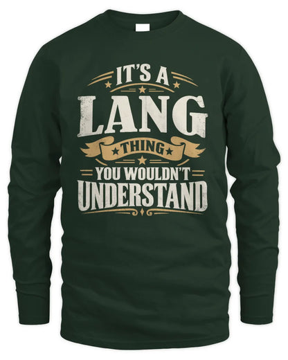 LANG P08 TH51 - Personalized “It’s a/an [NAME] Thing – You Wouldn’t Understand” Shirt - Men's Long Sleeved T-Shirt - Forest Green