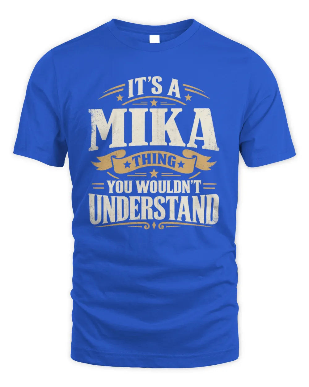 MIKA P08 TH51 - Personalized “It’s a/an [NAME] Thing – You Wouldn’t Understand” Shirt - Unisex Standard T-Shirt - Royal