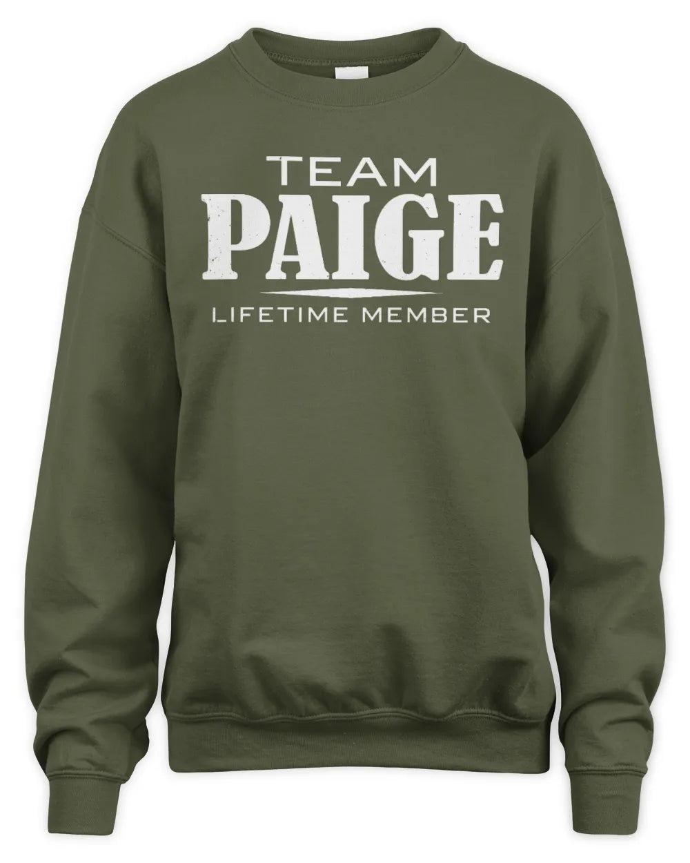 PAIGE BL62-K4-128 - Personalized “Team NAME Lifetime Member” - Unisex Sweatshirt - Military Green
