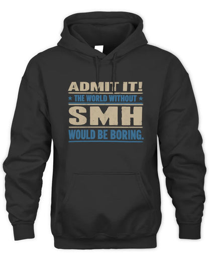 SMH TP68-K2-968 – Personalized Funny Quote Apparel “The World Without NAME Would Be Boring” - Unisex Hoodie - Black
