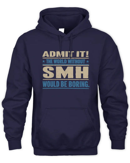 SMH TP68-K2-968 – Personalized Funny Quote Apparel “The World Without NAME Would Be Boring” - Unisex Hoodie - Navy
