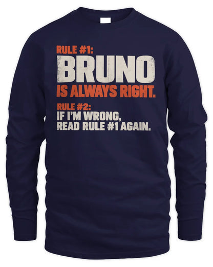 BRUNO NP1-H006 - Always Right Personalized Name T-Shirt – Funny Custom Name Shirt - Men's Long Sleeved T-Shirt - Navy