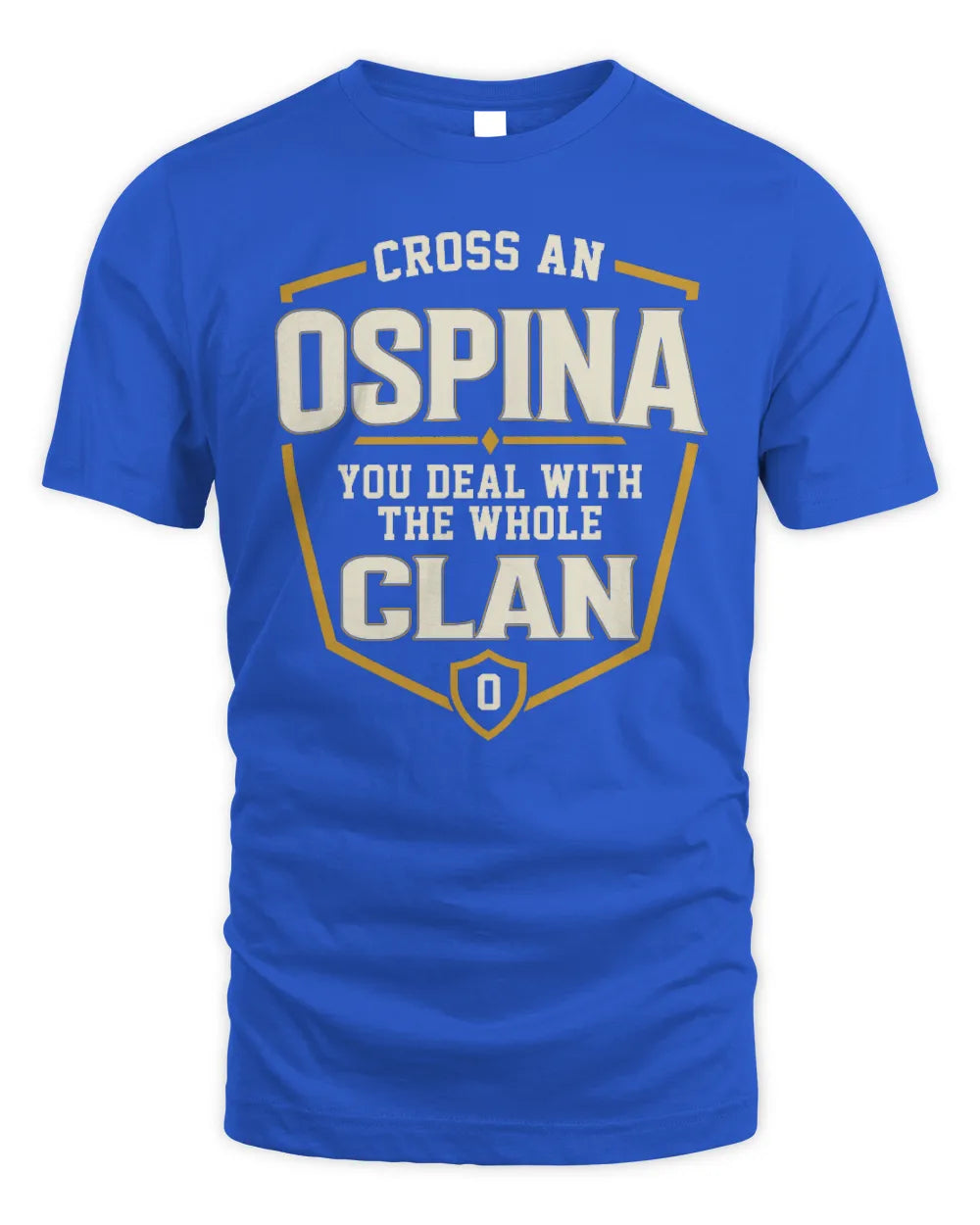 OSPINA NT1-K008 Cross A/An NAME, You Deal With the Whole Clan | Personalized Vintage T-Shirt - Unisex Standard T-Shirt - Royal
