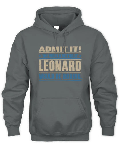 LEONARD TP68-K2-968 – Personalized Funny Quote Apparel “The World Without NAME Would Be Boring” - Unisex Hoodie - Charcoal