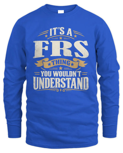 FRS P08 TH51 - Personalized “It’s a/an [NAME] Thing – You Wouldn’t Understand” Shirt - Men's Long Sleeved T-Shirt - Royal