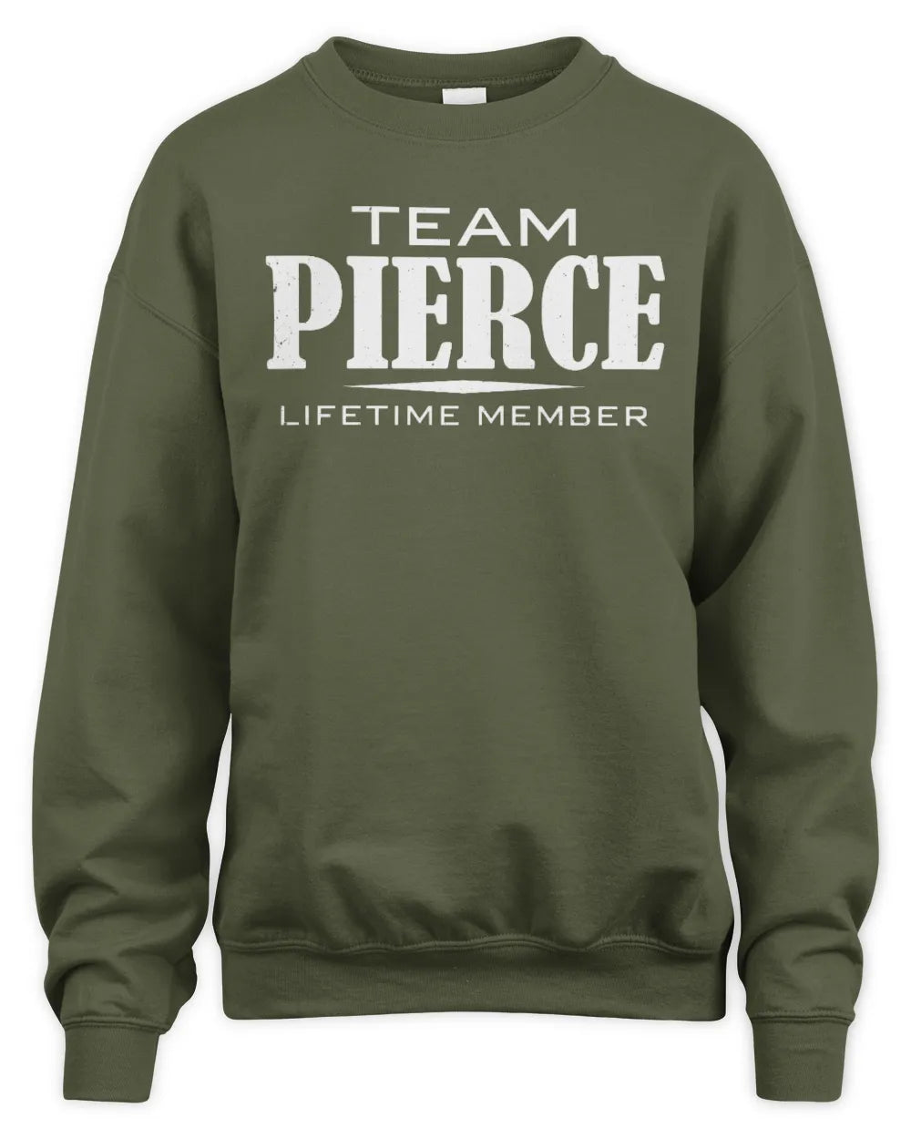 PIERCE BL62-K4-128 - Personalized “Team NAME Lifetime Member” - Unisex Sweatshirt - Military Green