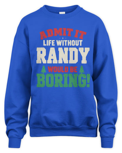 RANDY P5 TH08 Christmas T-Shirt – “Life Without NAME Would Be Boring” - Unisex Sweatshirt - Royal