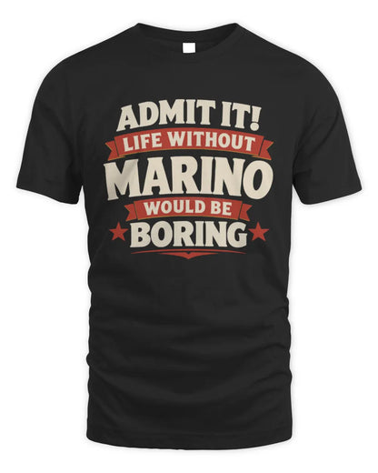 MARINO P4 KT003 Personalized Funny Quote Apparel “Life Without NAME Would Be Boring” - Unisex Standard T-Shirt - Black