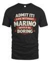 MARINO P4 KT003 Personalized Funny Quote Apparel “Life Without NAME Would Be Boring”