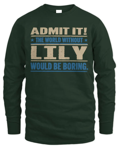 LILY TP68-K2-968 – Personalized Funny Quote Apparel “The World Without NAME Would Be Boring” - Men's Long Sleeved T-Shirt - Forest Green