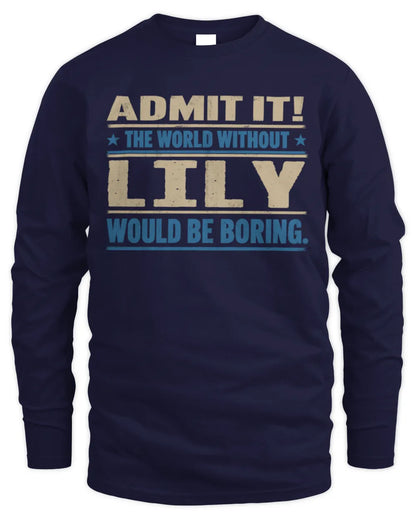 LILY TP68-K2-968 – Personalized Funny Quote Apparel “The World Without NAME Would Be Boring” - Men's Long Sleeved T-Shirt - Navy