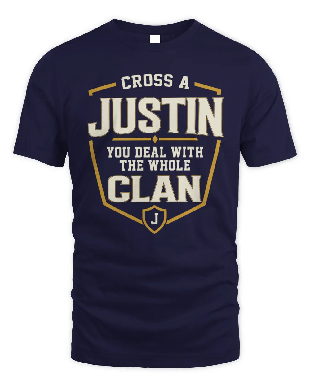 JUSTIN NT1-K008 Cross A/An NAME, You Deal With the Whole Clan | Personalized Vintage T-Shirt - Unisex Standard T-Shirt - Navy