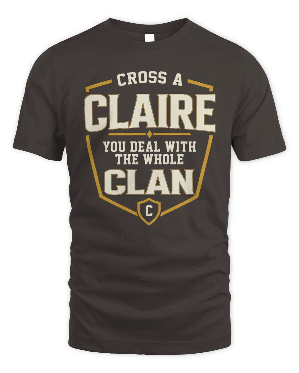 CLAIRE NT1-K008 Cross A/An NAME, You Deal With the Whole Clan | Personalized Vintage T-Shirt - Unisex Standard T-Shirt - Dark Chocolate