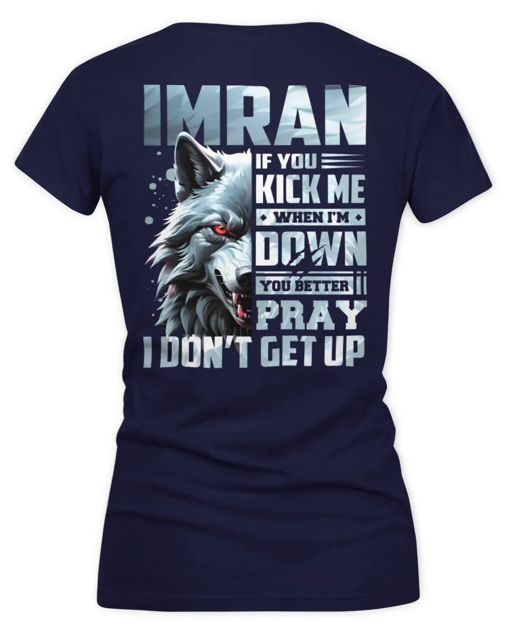 IMRAN AP62-K4-666 - Personalized Fierce Wolf Quote Apparel “If You Kick Me When I’m Down, You Better Pray I Don’t Get Up” - Women's V-Neck T-Shirt - Navy