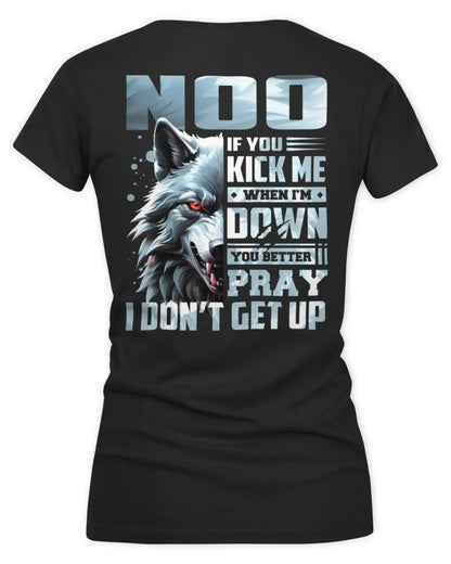 NOO AP62-K4-666 - Personalized Fierce Wolf Quote Apparel “If You Kick Me When I’m Down, You Better Pray I Don’t Get Up” - Women's V-Neck T-Shirt - Black