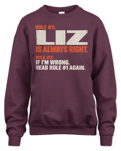 LIZ NP1-H006 - Always Right Personalized Name T-Shirt – Funny Custom Name Shirt - Unisex Sweatshirt - Maroon