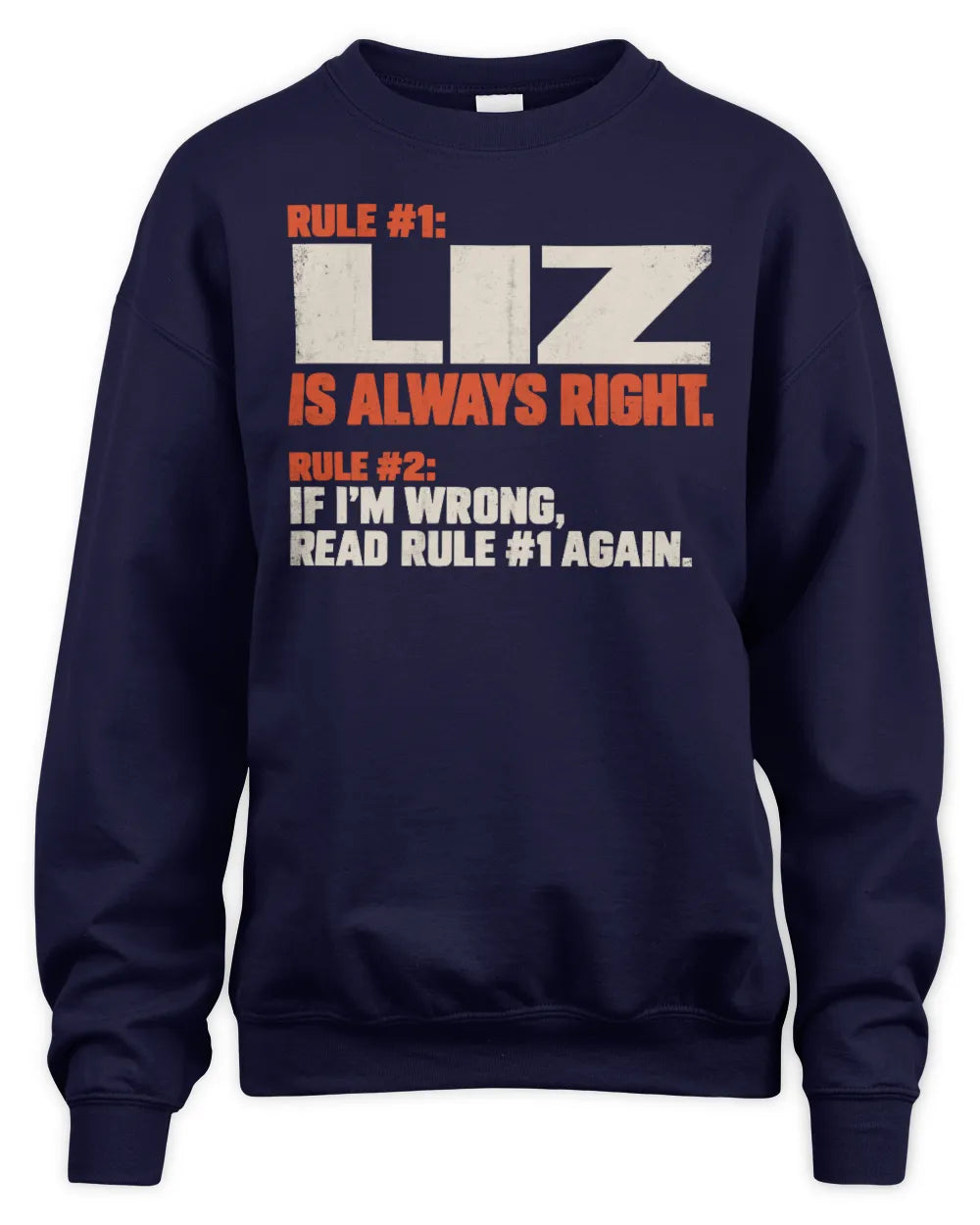 LIZ NP1-H006 - Always Right Personalized Name T-Shirt – Funny Custom Name Shirt - Unisex Sweatshirt - Navy