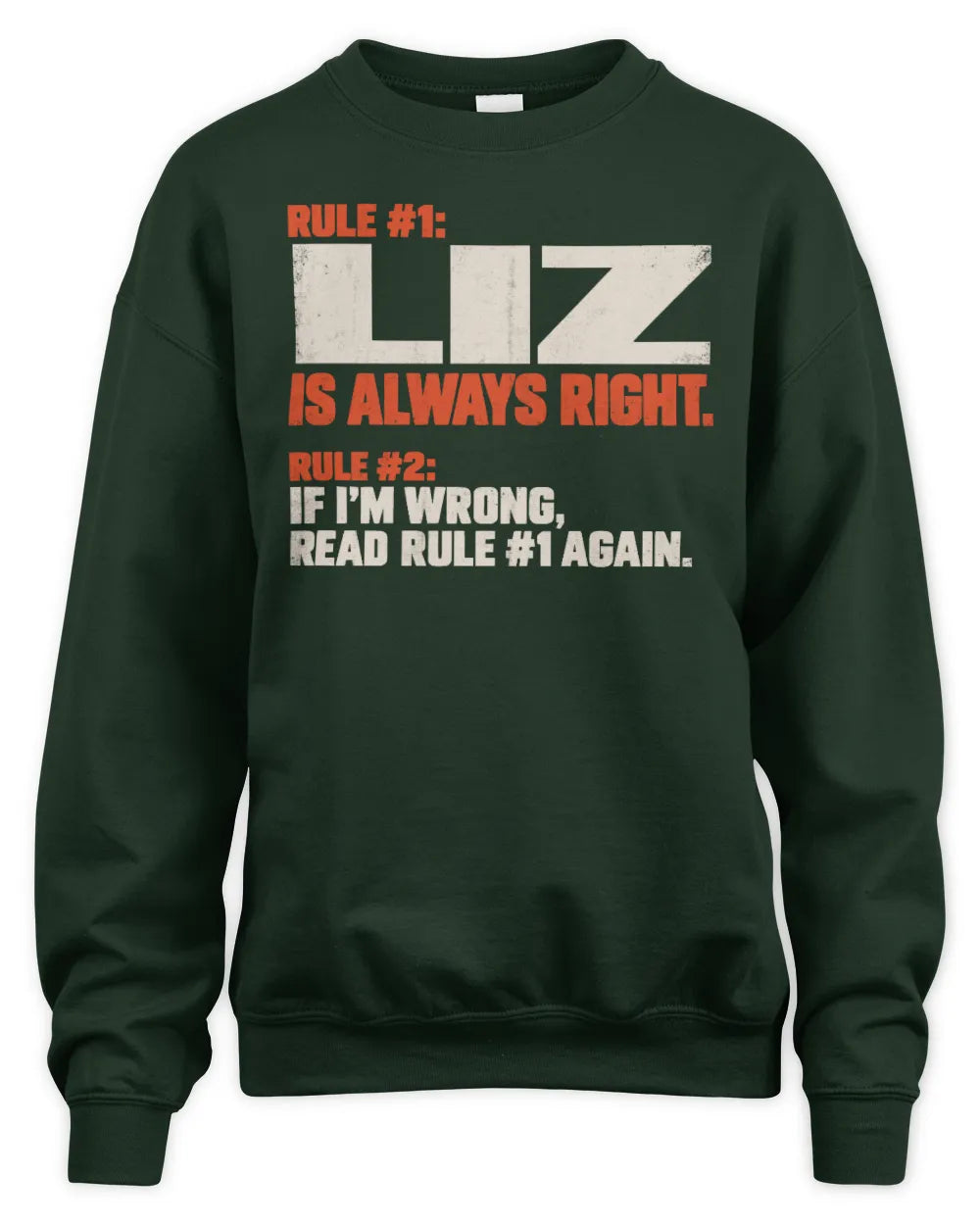 LIZ NP1-H006 - Always Right Personalized Name T-Shirt – Funny Custom Name Shirt - Unisex Sweatshirt - Forest Green